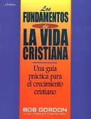 Los Fundamento de la Vida Cristiana