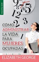 Cómo administrar bien la vida para mujeres ocupadas