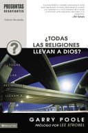 Todas Las Religiones Llevan Al Mismo Dios
