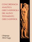 La Concordancia Analtica Grecoespaola Del Nuevo Testamento Grecoespaol