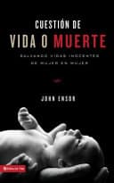 Cuestion de Vida O Muerte Al Rescate de las Vidas Inocentes