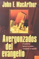 Avergonzados del evangelio: Ashamed of the Gospel