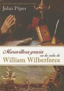 Maravillosa Gracia En La Vida De William Wilberforce