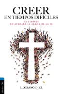 Creer en Tiempos Difíciles