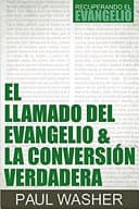 El Llamado del Evangelio & la Conversión Verdadera