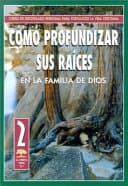 Como Profundizar Sus Raices en la Familia de Dios (2:7)